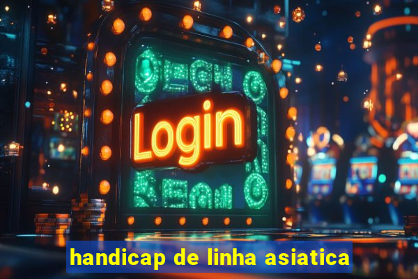 handicap de linha asiatica